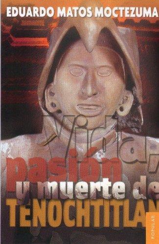 Vida, pasión y muerte de Tenochtitlán