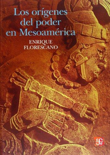 Orígenes del poder en Mesoamérica, Los