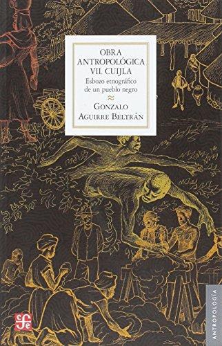 Obra antropológica, VII. Cuijla: esbozo etnográfico de un pueblo negro