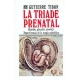 Tríade prenatal:, La. Cordón, placenta, amnios. Supervivencia de la magia paleolítica