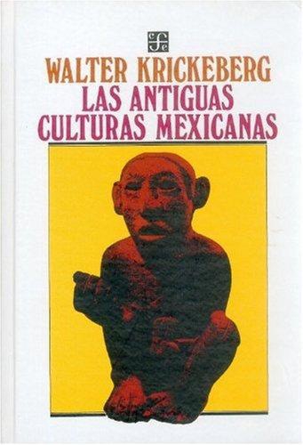 Antiguas culturas mexicanas, Las