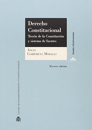 Derecho Constitucional Teoria De La Constitucion Y Sistemas De Fuentes