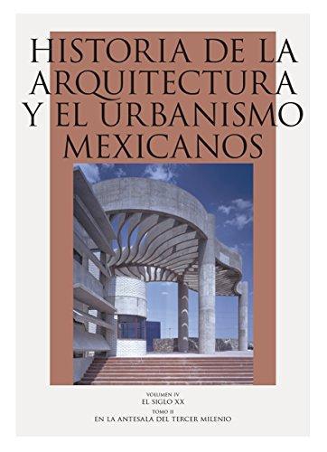 Historia de la arquitectura y el urbanismo mexicanos, vol. IV. El siglo XX, tomo II. En la anto