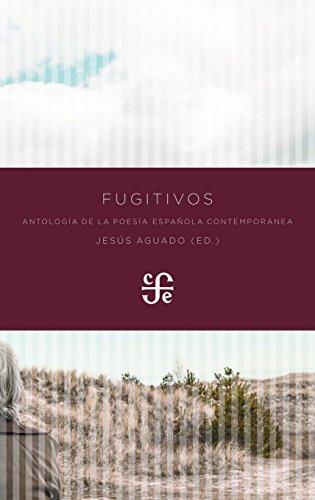 Fugitivos. Antología de la poesía española contemporánea