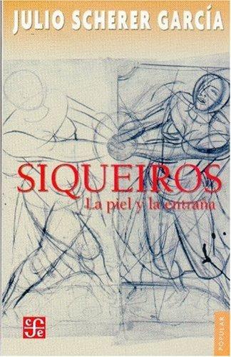 Siqueiros. La piel y la entraña