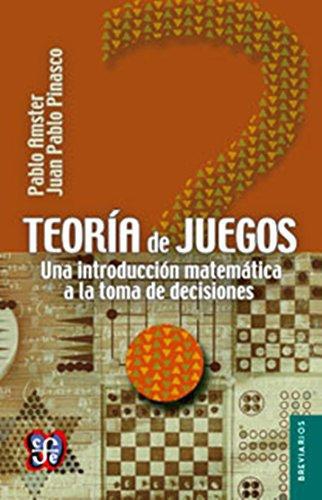 Teoría de juegos. Una introducción matemática a la toma de decisiones