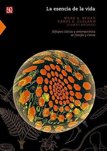 Esencia de la vida, La. Enfoques clásicos y contemporáneos de filosofía y ciencia