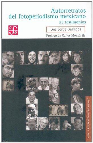 Autorretratos del fotoperiodismo mexicano. 23 testimonios