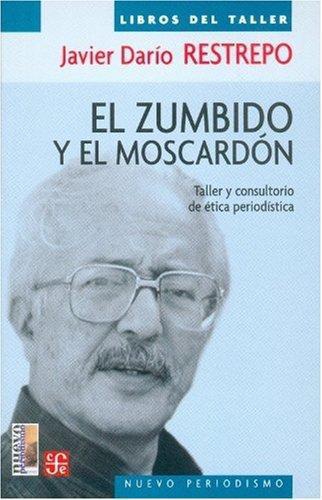 Zumbido y el moscardón, El. Taller y consultorio de ética periodística