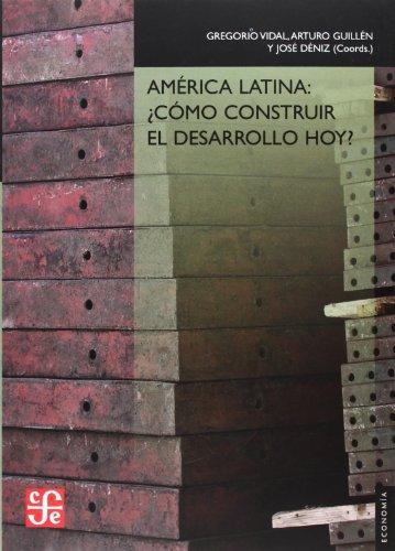 América Latina: ¿Cómo construir el desarrollo hoy?