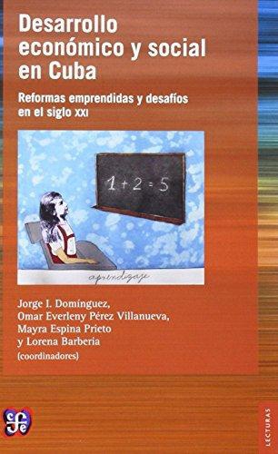 Desarrollo económico y social en Cuba. Reformas emprendidas y desafíos en el siglo XXI