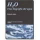 H2O. Una biografía del agua