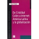 De Cristóbal Colón a internet: América Latina y la globalización