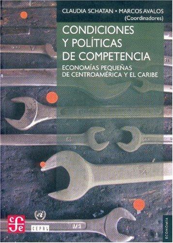 Condiciones y políticas de competencia. Economías pequeñas de Centroamérica y el caribe