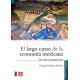 Largo curso de la economía mexicana, El. De 1780 a nuestros días