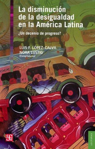 Disminución de la desigualdad en la América Latina, La. ¿un decenio de progreso?