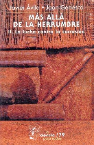 Más allá de la herrumbre, II. La lucha contra la corrosión