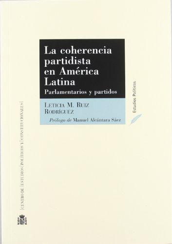 Coherencia Partidista En America Latina. Parlamentarios Y Partidos, La