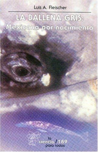 Ballena gris:, La. Mexicana por nacimiento
