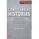 Cómo cambiar historias. Lo que podemos hacer los individuos, Las empresas y organizaciones