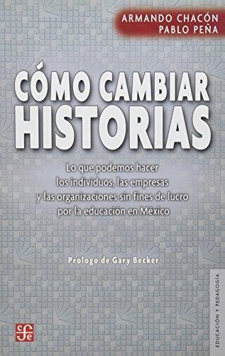 Cómo cambiar historias. Lo que podemos hacer los individuos, Las empresas y organizaciones