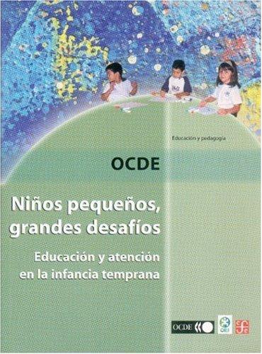 Niños pequeños, grandes desafíos. Educación y atención en la infancia temprana