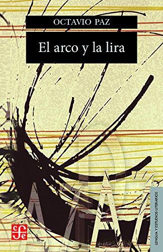 Arco y la lira, El. El poema, la revelación poética, poesía e historia