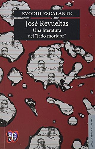 José Revueltas: Una literatura del "lado moridor"