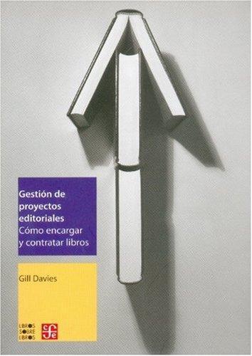 Gestión de proyectos editoriales. Cómo encargar y contratar libros