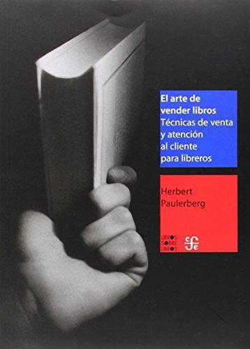 Arte de vender libros, El. Técnicas de venta y atención al cliente para libreros