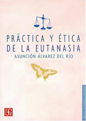 Práctica y ética de la eutanasia