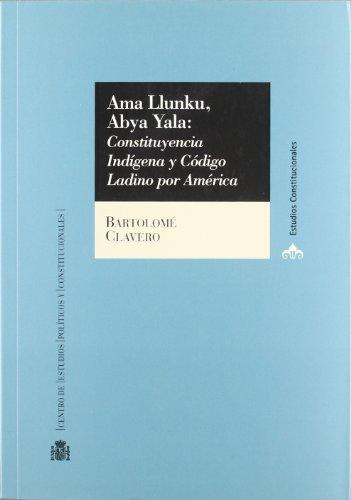 Ama Llunku Abya Yala: Constituyencia Indigena Y Codigo Ladino Por America