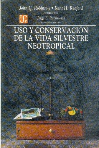 Uso y conservación de la vida silvestre neotropical