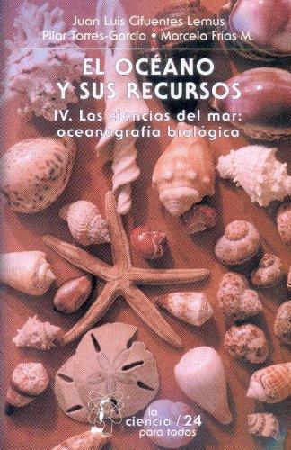 Océano y sus recursos, IV, El. Las ciencias del mar: oceanografía biológica