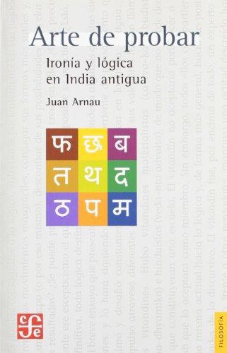 Arte de probar. Ironía y lógica en India antigua