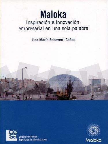 Maloka Inspiracion E Innovacion Empresarial En Una Sola Palabra