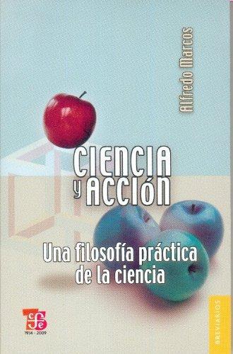 Ciencia y acción. Una filosofía práctica de la ciencia