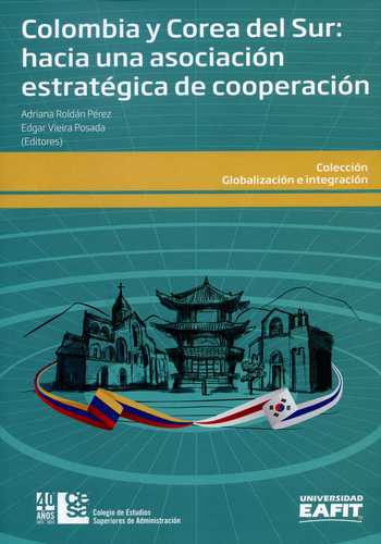 Colombia Y Corea Del Sur Hacia Una Asociacion Estrategica De Cooperacion