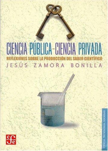 Ciencia pública-ciencia privada. Reflexiones sobre la producción del saber científico