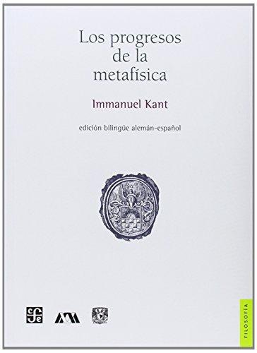 Progresos de la metafísica, Los. Edición bilingüe alemán-español
