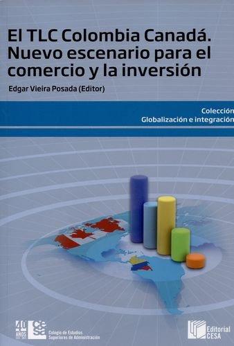 Tlc Colombia Canada Nuevo Escenario Para El Comercio Y La Inversion, El