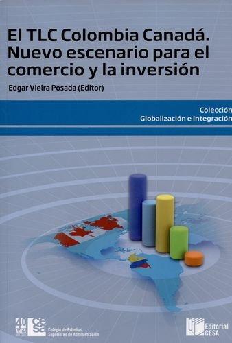 Tlc Colombia Canada Nuevo Escenario Para El Comercio Y La Inversion, El