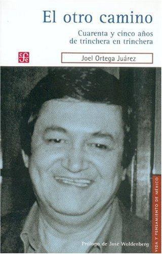 Otro camino, El. Cuarenta y cinco años de trinchera en trinchera
