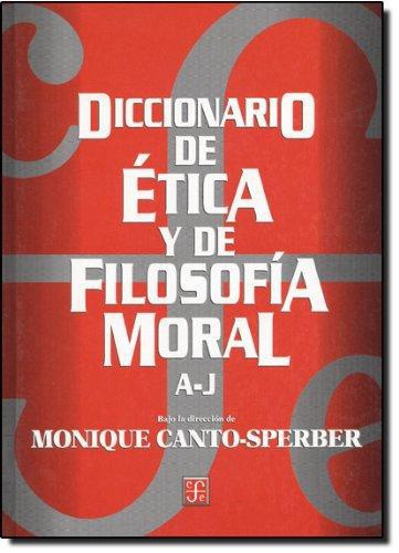 Diccionario de Ética y de Filosofía moral tomo I. A-J