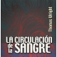 Circulación de la sangre, La. La revolucionaria idea de William Harvey