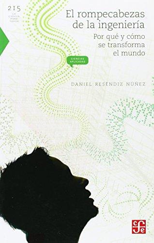 Rompecabezas de la ingeniería, El. Por qué y cómo se transforma el mundo
