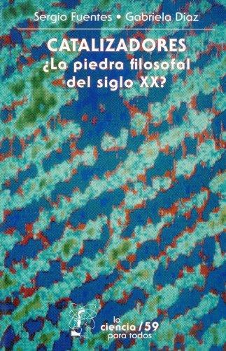 Catalizadores: ¿la piedra filosofal del siglo XX?