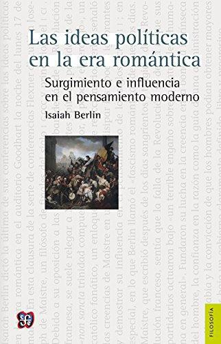 Ideas políticas en la era romántica, Las. Surgimiento e influencia en el pensamiento moderno