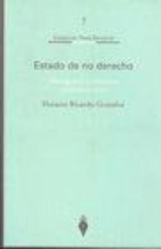 Estado De No Derecho. Emergencia Y Derechos Constitucionales