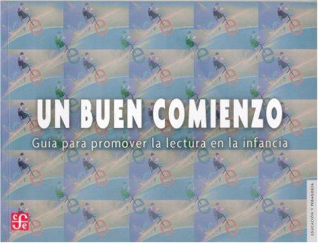 Buen comienzo, Un. Guía para promover la lectura en la infancia